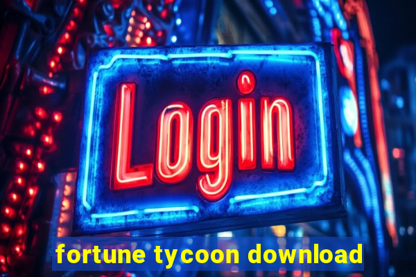 fortune tycoon download